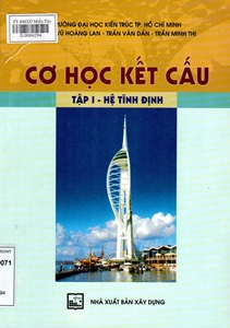 Cơ học kết cấu Tập 1 Hệ tĩnh định /BẠCH VŨ HOÀNG LAN - 2012