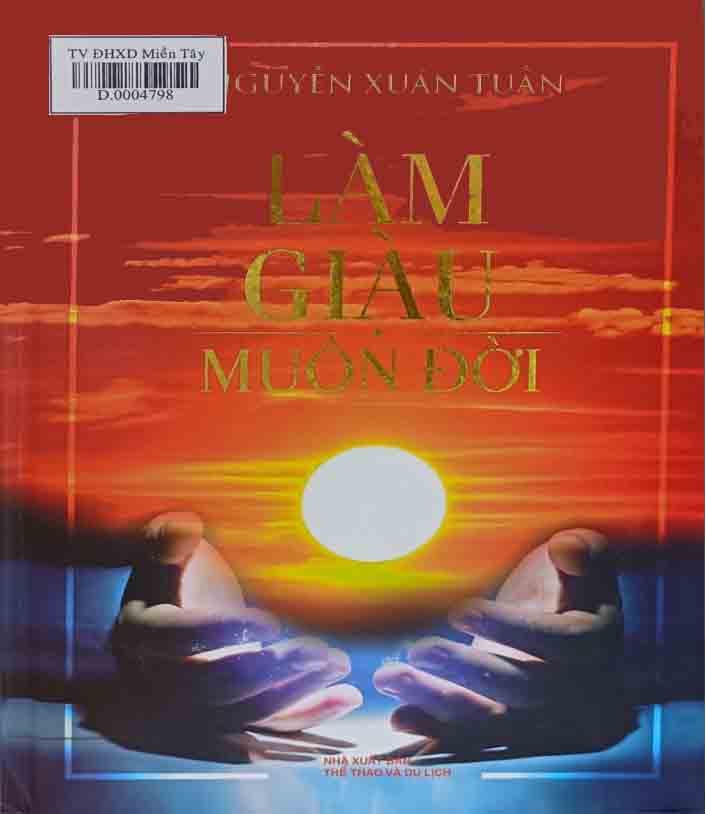 Làm giàu muôn đời / Tập 1NGUYỄN XUÂN TUẤN - 2022